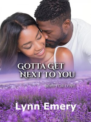 cover image of Gotta Get Next to You
